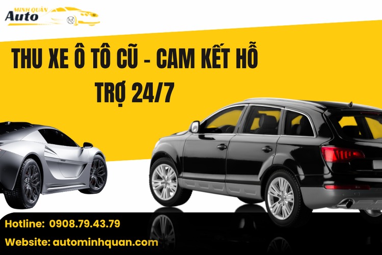 Thu Xe Ô Tô Cũ – Cam Kết Hỗ Trợ 24/7