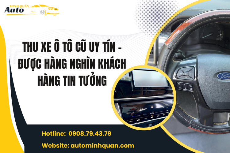 Thu xe ô tô cũ uy tín – Được hàng nghìn khách hàng tin tưởng