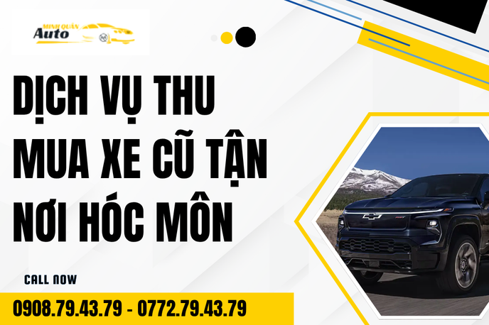 Dịch Vụ Thu Mua Xe Cũ Tận Nơi Hóc Môn – Nhanh Chóng, Chuyên Nghiệp, Giá Cao