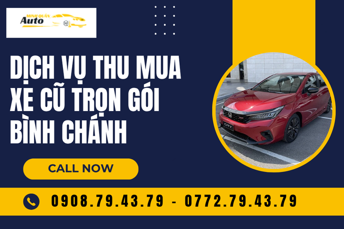 Dịch Vụ Thu Mua Xe Cũ Trọn Gói Bình Chánh – Bán Nhanh Gọn, Bao Mọi Giấy Tờ