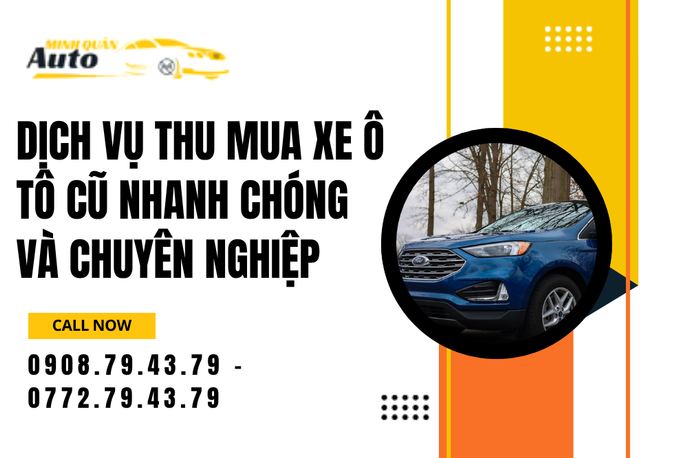 Dịch Vụ Thu Mua Xe Ô Tô Cũ Nhanh Chóng Và Chuyên Nghiệp – Đảm Bảo Uy Tín, Giao Dịch An Toàn