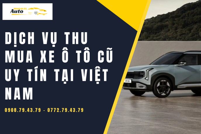 Dịch vụ thu mua xe ô tô cũ uy tín tại Việt Nam