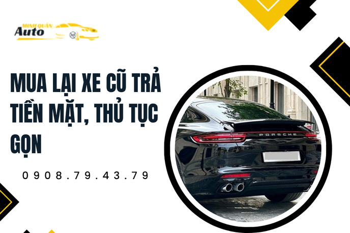 Dịch Vụ Mua Lại Xe Cũ Trả Tiền Mặt Nhanh Chóng | Auto Minh Quân