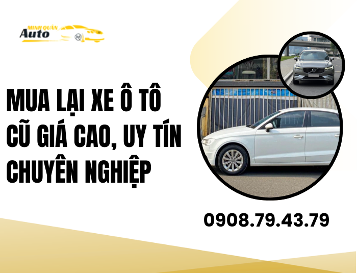 Auto Minh Quân mua lại xe ô tô cũ giá cao uy tín tận nhà