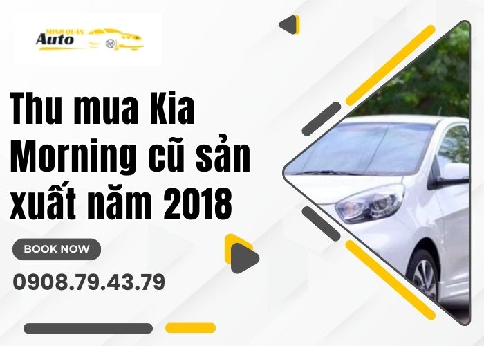 Thu mua Kia Morning cũ sản xuất năm 2018