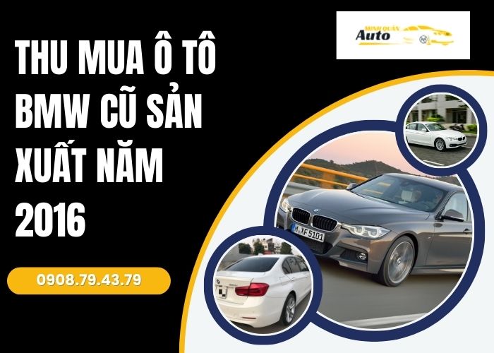 Thu mua ô tô BMW cũ sản xuất năm 2016