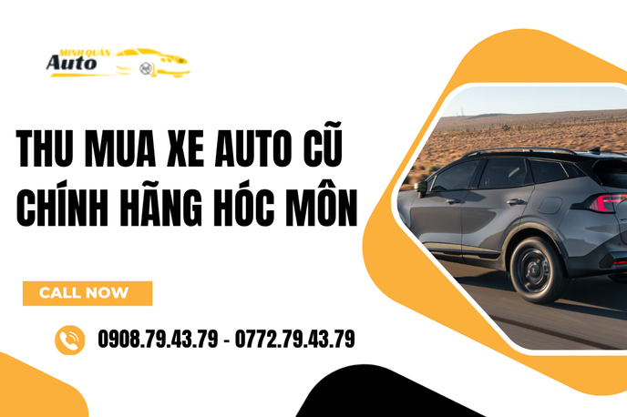 Thu Mua Xe Auto Cũ Chính Hãng Hóc Môn – Đảm Bảo Uy Tín, Chuẩn Giá