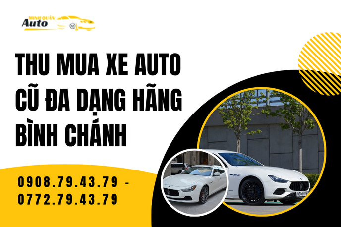 Thu Mua Xe Auto Cũ Đa Dạng Hãng Bình Chánh – Nhận Mua Mọi Dòng Xe, Trả Giá Cao