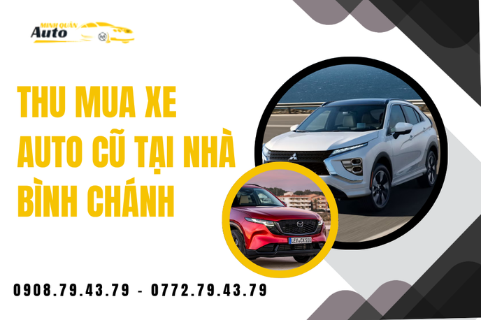 Thu Mua Xe Auto Cũ Tại Nhà Bình Chánh – Tiện Lợi, An Toàn, Chốt Giá Cao