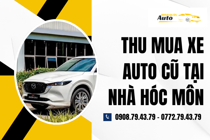 Thu Mua Xe Auto Cũ Tại Nhà Hóc Môn – Giao Dịch Nhanh, Không Lo Ép Giá