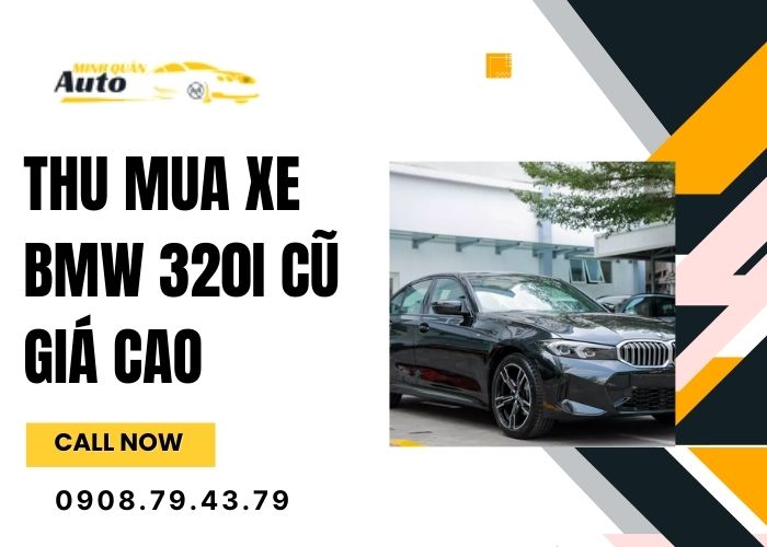 Thu mua xe BMW 320i cũ giá cao
