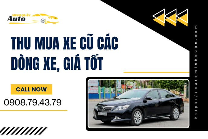 Dịch Vụ Thu Mua Xe Cũ Các Dòng Xe, Giá Tốt | Auto Minh Quân