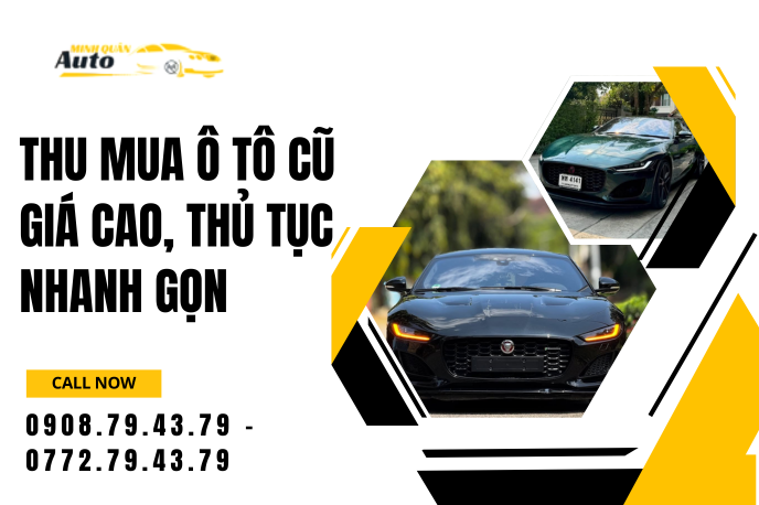 Thu Mua Xe Cũ Giá Cao, Hỗ Trợ Toàn Quốc | Auto Minh Quân