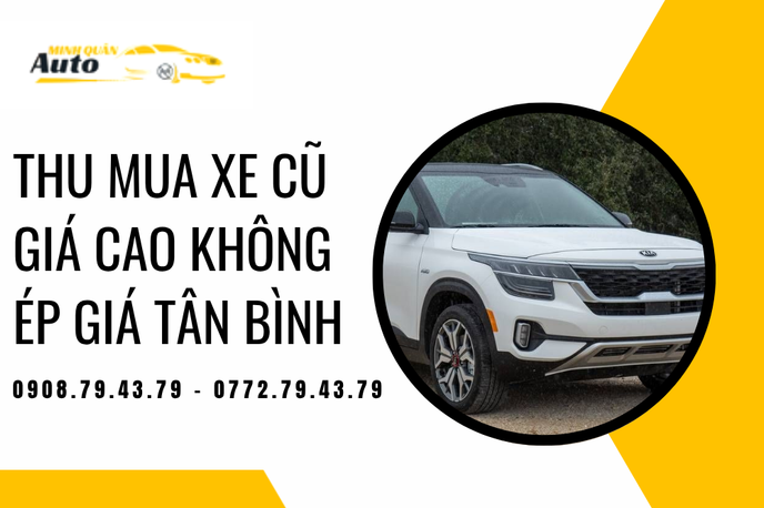 Thu Mua Xe Cũ Giá Cao Không Ép Giá Tân Bình – Báo Giá Minh Bạch, Thanh Toán Nhanh