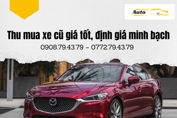 Dịch Vụ Thu Mua Xe Cũ Giá Tốt, Định Giá Minh Bạch | Auto Minh Quân