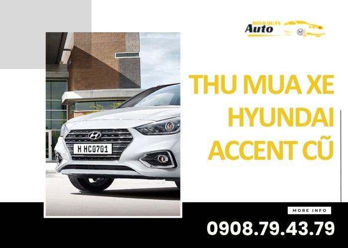 Thu mua xe Hyundai Accent cũ giá cao