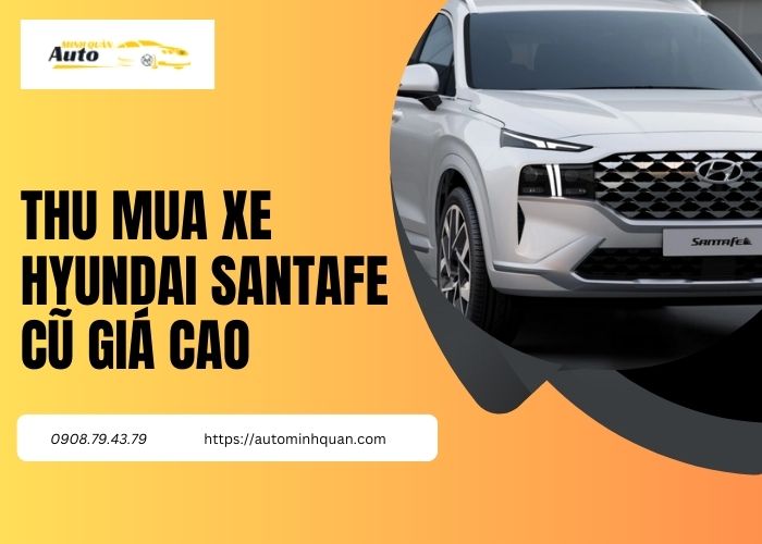 Thu mua xe Hyundai SantaFe cũ giá cao