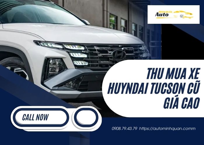 Thu mua xe Hyundai Tucson cũ giá cao