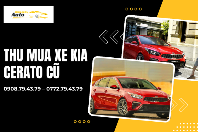 Dịch Vụ Thu Mua Xe Kia Cerato Cũ Uy Tín Tận Nơi | Auto Minh Quân