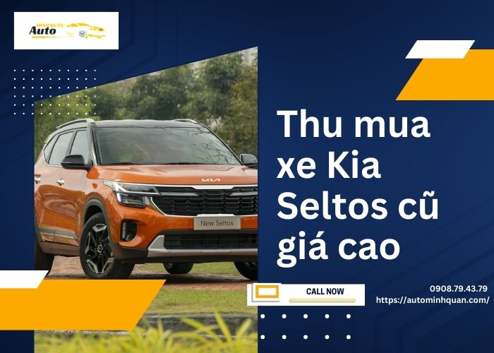 Thu mua xe Kia Seltos cũ giá cao