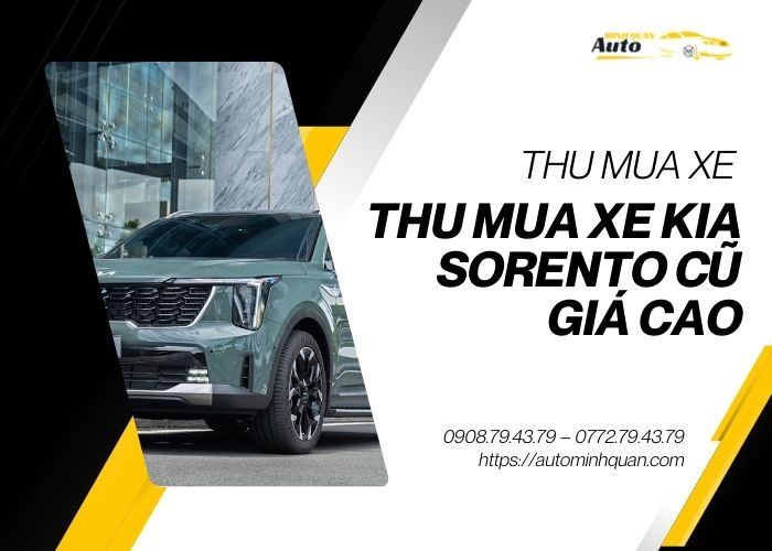 Thu mua xe Kia Sorento cũ giá cao