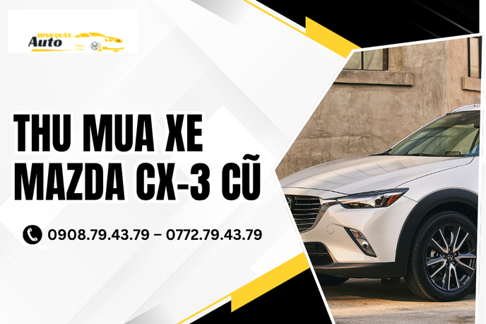 Định Giá Và Thu Mua Xe Mazda CX-3 Cũ Nhập Khẩu Giá Cao | Auto Minh Quân