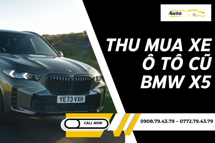 Thu Mua Xe Ô Tô Cũ BMW X5 Giá Cao – Định Giá Chuyên Nghiệp, Uy Tín Tại TP.HCM