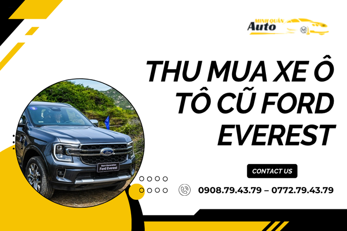 Thu Mua Xe Ô Tô Cũ Ford Everest Giá Cao – Định Giá Chuyên Nghiệp, Uy Tín Tại TP.HCM