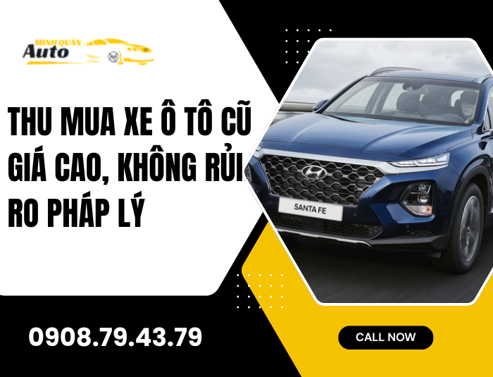 Thu mua xe ô tô cũ giá cao, không rủi ro pháp lý