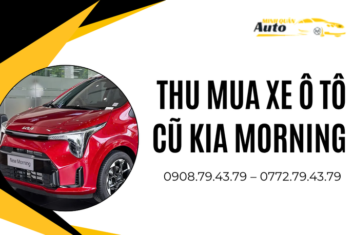 Thu Mua Xe Ô Tô Cũ Kia Morning Giá Cao – Định Giá Nhanh Gọn, Uy Tín Tại TP.HCM