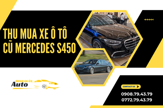 Thu Mua Xe Ô Tô Cũ Mercedes S450 Giá Tốt – Định Giá Tận Nơi, Uy Tín Tại TP.HCM