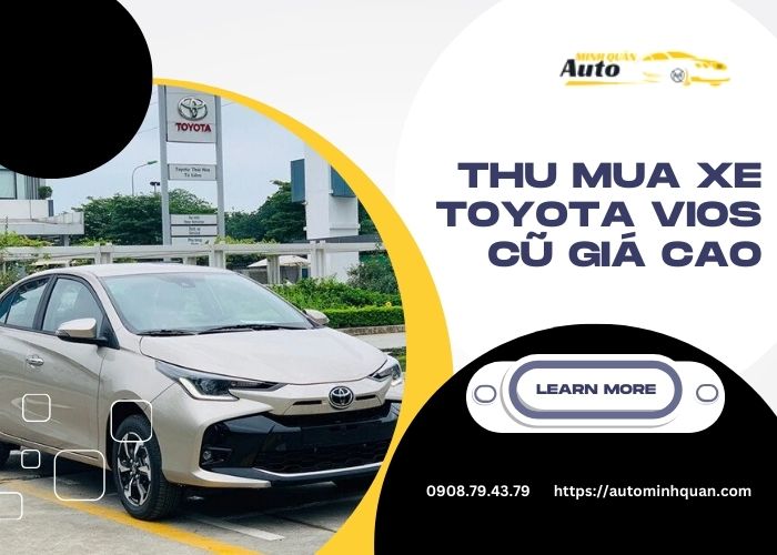 Thu mua xe Toyota Vios cũ giá cao