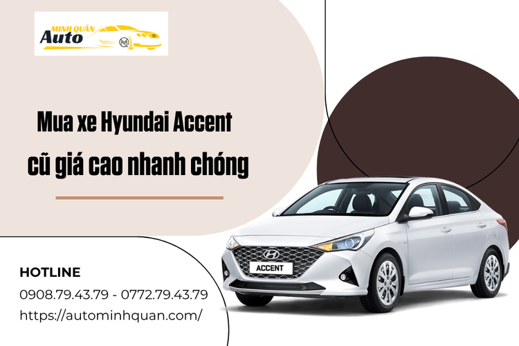 Mua xe Hyundai Accent cũ giá cao nhanh chóng tại auto minh quân