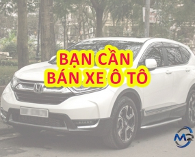 BẠN CẦN BÁN XE Ô TÔ CŨ